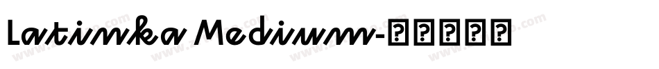 Latinka Medium字体转换